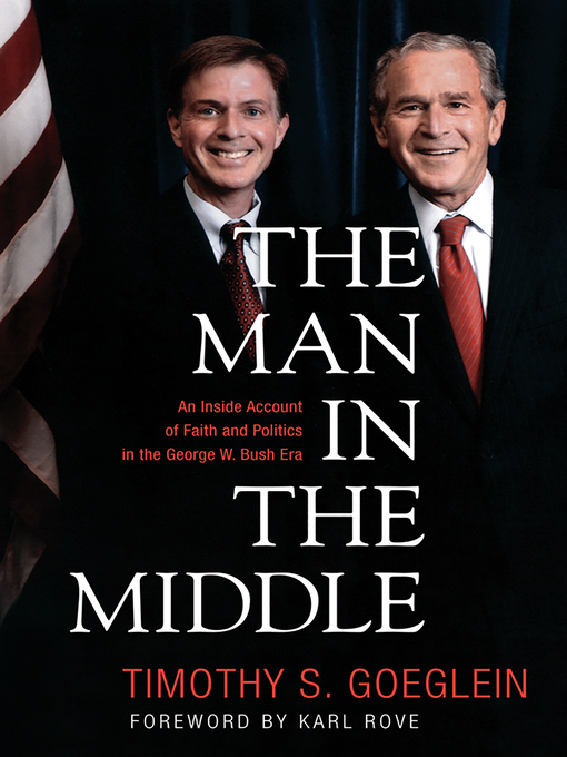 Title details for Man in the Middle by Timothy S. Goeglein - Available